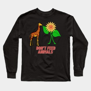 Don’t feed animals Long Sleeve T-Shirt